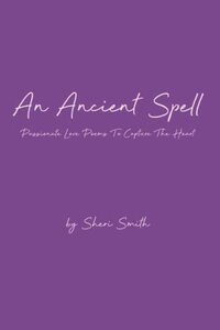 Ancient Spell: Poems to Win Your Love