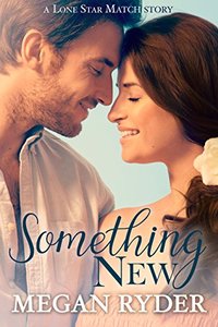 Something New (Lone Star Match Book 3)