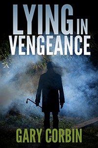 Lying in Vengeance (Lying Injustice Thrillers Book 2) - Published on Sep, 2017