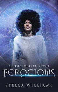 Ferocious (Secret of Ceres Book 1)