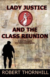 Lady Justice and the Class Reunion