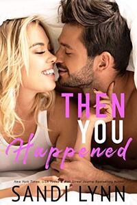 Then You Happened (Happened Series Book 1)