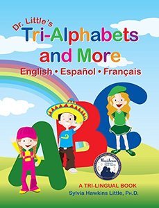 Dr. Little’s Tri-Alphabets and More, English • Español • Français,