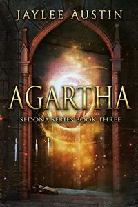 Agartha (Sedona Book 3) - Published on Jul, 2019