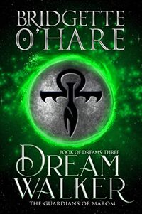 Dreamwalker (The Guardians of Marom: Book of Dreams 3) - Published on Jul, 2022