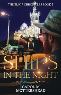 Ships In The Night: 20th-Century Historical Fiction Saga (The Elixir Chronicles Book 2) - Published on Aug, 2024