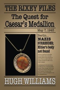 The Quest for Caesar's Medallion (The Rixey Files) (Volume 1) - Published on Apr, 2018