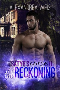 The Satyr's Curse II: The Reckoning (The Satyr's Curse Series Book 2)