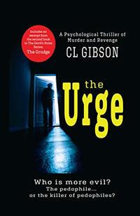 The Urge: Who's more evil, the pedophile, or the killer of pedophiles? (A Devil's Rules Series Novel Book 1)