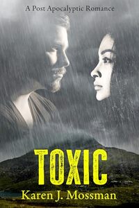 Toxic: a Post Apocalyptic Romance