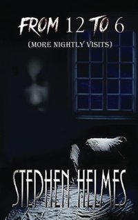 From 12 to 6: (More Nightly Visits) (Volume 2)