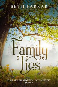 Family Ties: Ellie McLellan Genealogy Mystery - Book 7 - Published on Aug, 2024