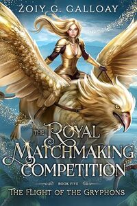 The Royal Matchmaking Competition: The Flight of the Gryphons