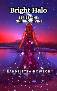 Bright Halo Series One: Shining Divine (Bright Halo - The Trilogy Book 1)