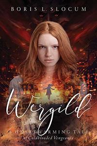 Wergild: A Heartwarming Tale of Coldblooded Vengeance