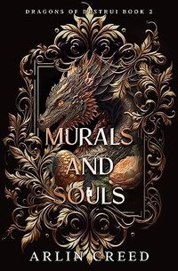 Murals and Souls: Dragons of Destrui Book 2
