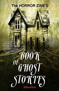 The Horror Zine's Book of Ghost Stories