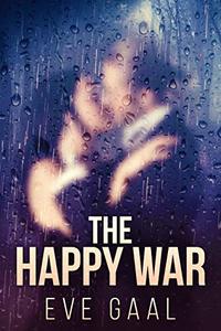 The Happy War: A Novel