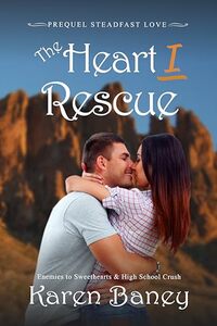 The Heart I Rescue: Prequel to Steadfast Love Series - Published on Dec, 2013