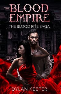 The Blood Empire: A Vampire Dark Fantasy Novel (The Blood Rite Saga Book 0)