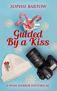 Guided by a Kiss: A Small-Town Historical Christmas Novella (Swan Harbor: A Contemporary Romantic Suspense Series Book 11)