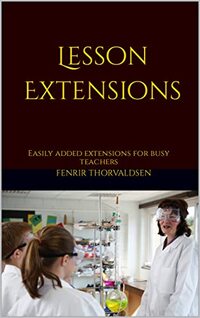 Lesson Extensions: Easily Added Extensions for Busy Teachers