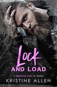 Lock and Load: A Demented Sons MC Texas Novel - Published on Aug, 2019