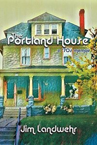 The Portland House: a '70s Memoir