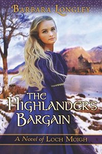 The Highlander's Bargain (The Novels of Loch Moigh Book 2) - Published on Jul, 2014