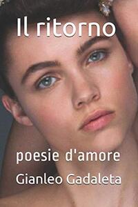 Il ritorno: poesie d'amore (Italian Edition)