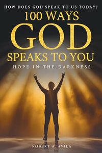 100 Ways God Speaks to You - Book 5: Hope in the Darkness