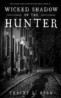 Wicked Shadow of the Hunter (Wicked Game of the Hunter Trilogy Book 2) - Published on Jun, 2018