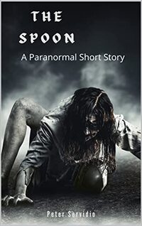 The Spoon: A Paranormal Short Story