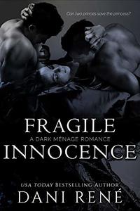 Fragile Innocence: A Dark Ménage Romance