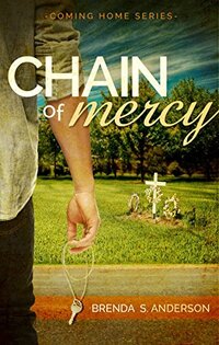 Chain of Mercy (Coming Home Book 1) - Published on Jan, 2015