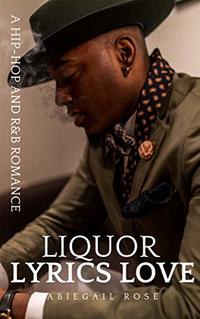 Liquor Lyrics Love: A Hip-Hop and R&B Romance