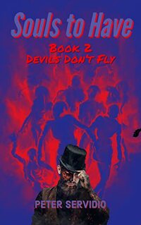 Souls to Have: A Paranormal Demon Thriller (Devils Don't Fly Book 2)