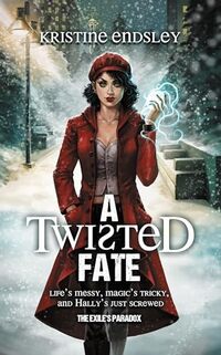 A Twisted Fate (The Exile's Paradox Book 1) - Published on Feb, 2024