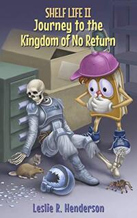 Journey to the Kingdom of No Return (Shelf Life Book 2)