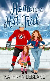 Home for a Hat Trick: A Sweet Christmas Hockey Romance