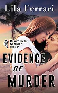 Evidence of Murder (KnightGuard Security Book 2)