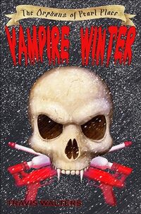 Vampire Winter: The Orphans of Pearl Place Book 6