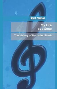 My Life as a Song: The History of Recorded Music