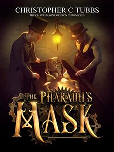 The Pharaoh's Mask: The Charlemagne Griffon Chronicles