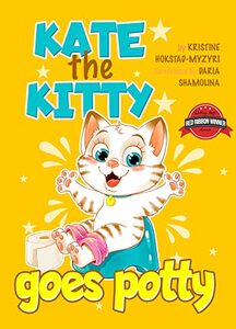 Kate the Kitty Goes Potty : Fun Rhyming Picture Book for Toddlers. Step-by-Step Guided Potty Training Story Girls Age 2 3 4 (Kate the Kitty Series Book 1) - Published on Feb, 2021