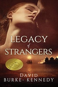 Legacy of Strangers: AWARDED B.R.A.G. Medallion 2017    An epic historical saga of life, love and betrayal