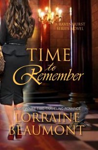 Time to Remember (A New Adult Time Travel Romance): Book Three (Ravenhurst Series) New 2018 Edition