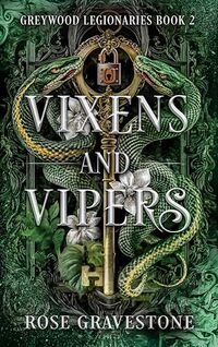 Vixens and Vipers (Greywood Legionaries Book 2)