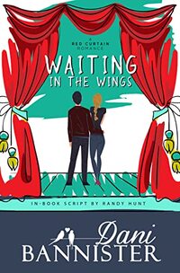 Waiting in the Wings: A Red Curtain Romance