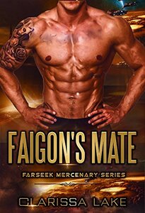 Farseek - Faigon's Mate: SFR Alien Mates (Farseek Mercenary Series Book 1)